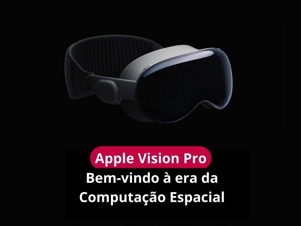 Apple Vision Pro: tudo sobre os novos óculos de realidade mista da Apple