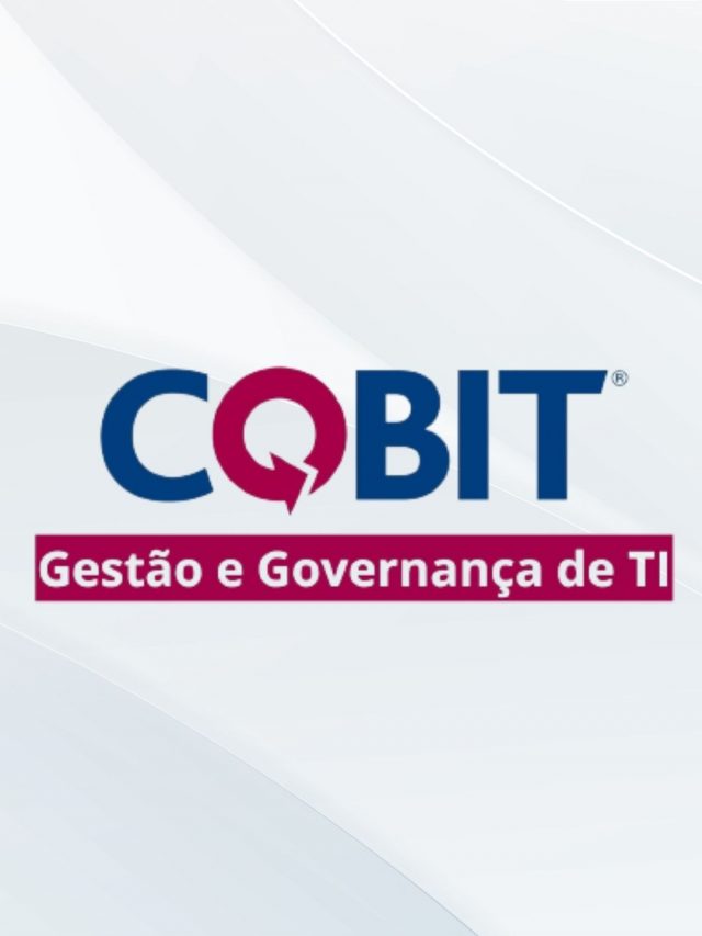 Cobit: Gestão e governança de TI