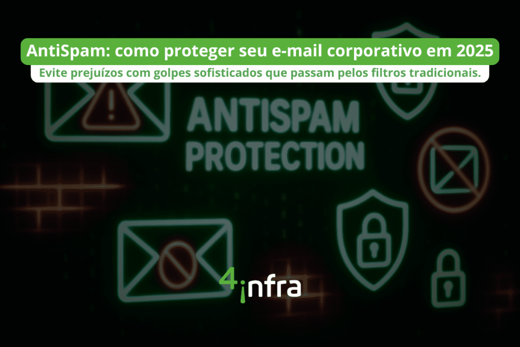Anitispam AntiSpam: como proteger seu e-mail corporativo em 2025 - 4infra