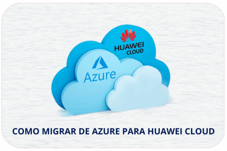 COMO MIGRAR DE AZURE PARA HUAWEI CLOUD