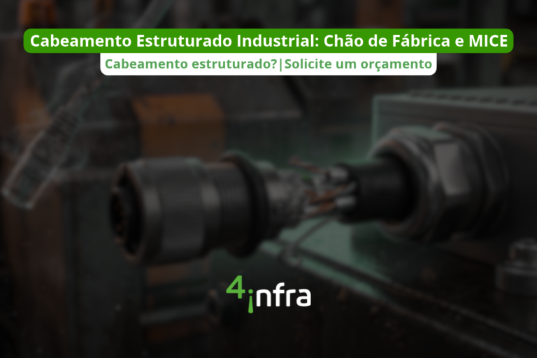 Cabeamento Estruturado Industrial_ Chão de Fábrica e MICE