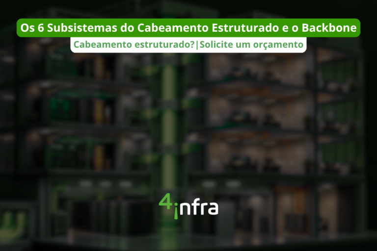 Os 6 Subsistemas do Cabeamento Estruturado e o Backbone